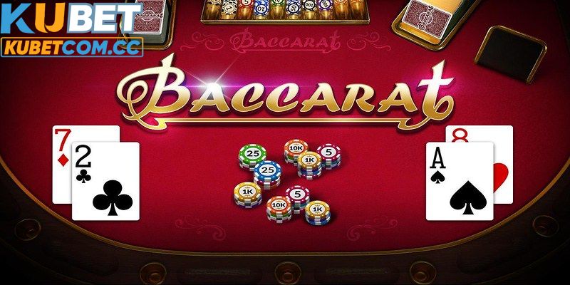 Mẹo đánh Baccarat hiệu quả dành cho người chơi Kubet